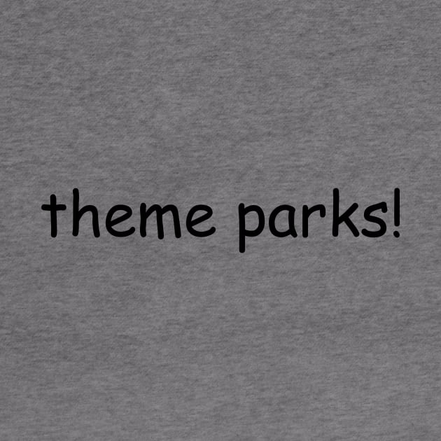 Theme Parks in Comic Sans Black Text by Pi Guy